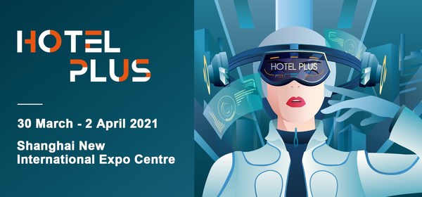 Hotel Plus 2021 Will Open a New Chapter to Gather over 2,000 Exhibitors with The Exhibition Space Of 200,000 sqm