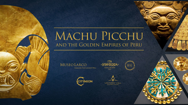 Cityneon进军历史文物IP展览领域 “马丘比丘和秘鲁的黄金帝国”