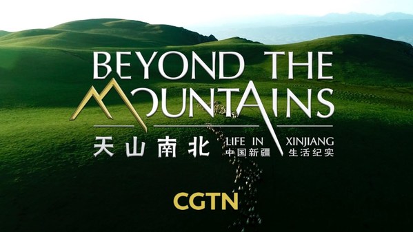 CGTN: Melewati Gunung-ganang: Kehidupan di Xinjiang