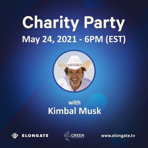 5月24日下午6點（美國東部時間），Elongate將與Big Green機構創辦人Kimbal Musk聯合舉辦慈善派對。