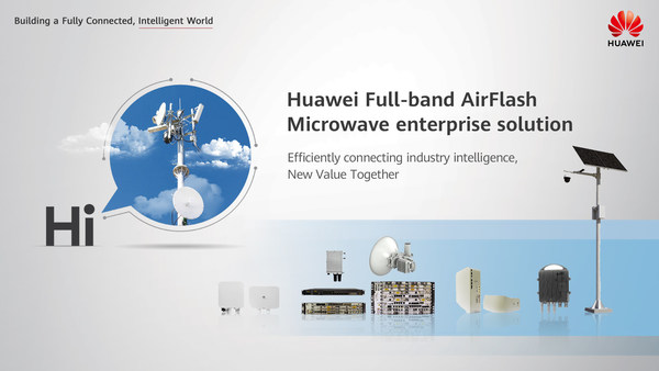 Hubung Kecerdasan Industri Dengan Cekap, Nilai Baharu Bersama-sama: Huawei Lancar AirFlash Microwave