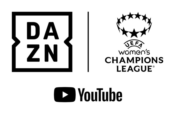 DAZN And YouTube Enter Groundbreaking Partnership To Bring UEFA Women's Champions League To Fans Around The World, Live And For Free