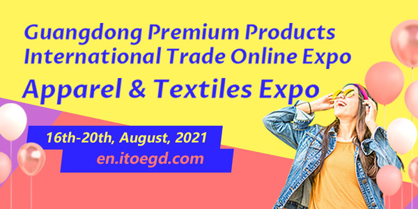 Ajang "Guangdong Premium Products International Trade Online Expo - Apparel & Textiles Expo" Telah Dibuka