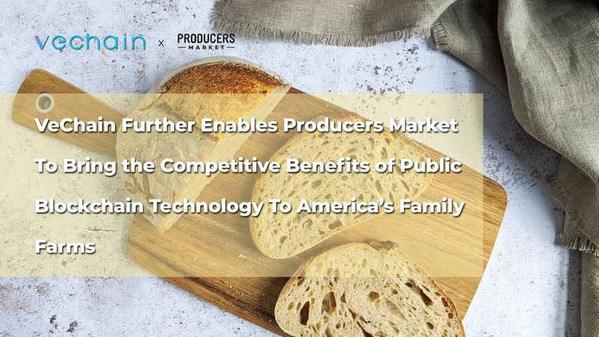 VeChain Further Enables Producers Market To Bring the Competitive Benefits of Public Blockchain Technology To America’s Family Farms