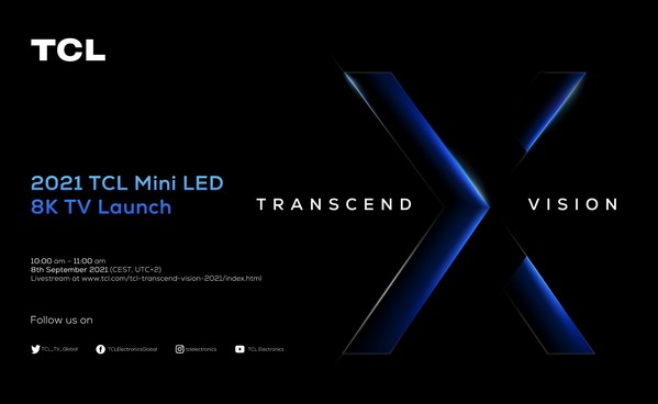 TCL To Introduce The 2021 Mini LED 8K TVs And New Ambitions