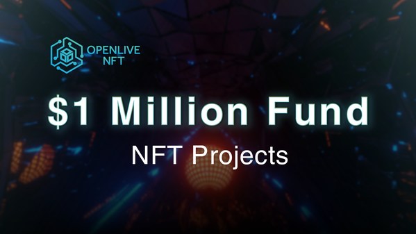 OpenLive NFT invests in NFT Projects with $1 Million Fund