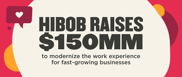 Hibob Secures $150M Series C Funding Led by General Atlantic to Help Midsize Businesses Modernize HR in the Evolving World of Work