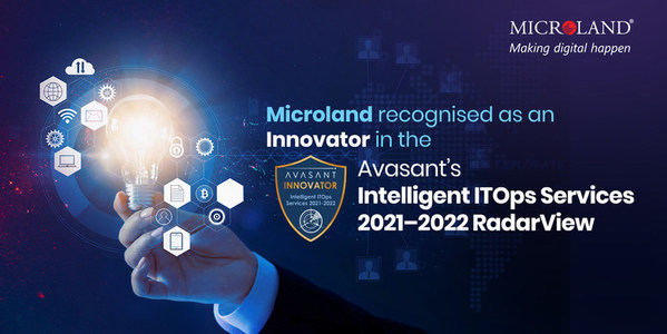 MicrolandがAvasantのIntelligent ITOps Services 2021－2022 RadarViewでイノベーターに認定される