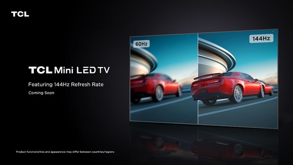 TCL To Release its First 144Hz Mini LED TV Series in 2022, Raising the Bar for Responsive Video Gaming on Large Screen TVs