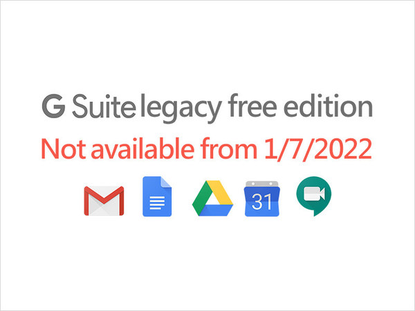 G Suite Legacy free edition is not available from 7/1/22