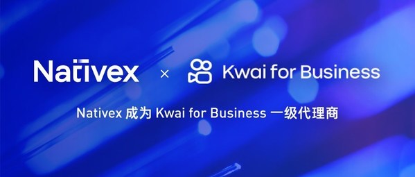 Nativex 成为 Kwai For Business 官方一级代理