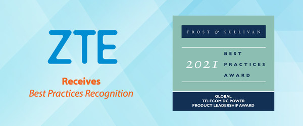 ZTE Applauded by Frost & Sullivan for Enabling Sustainable Development through Carbon Neutrality and Addressing 5G-related Needs With Its Path-breaking Telecom Power Solutions