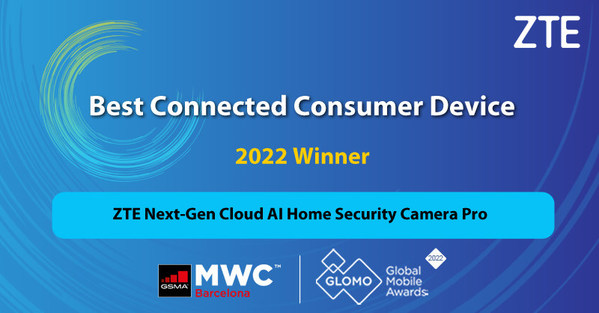 ZTE Next-gen Cloud AI Home Security Camera Pro awarded Best Connected Consumer Device at GLOMO Awards 2022