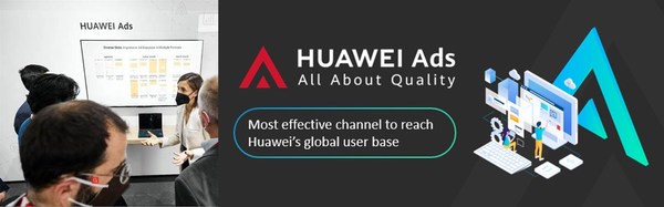 HUAWEI Ads, the programmatic advertising marketplace by Huawei, showcasing the enhanced ad features and services including Universal App Campaign (UAC) mode and its Industry-specific ad solutions at MWC 2022.