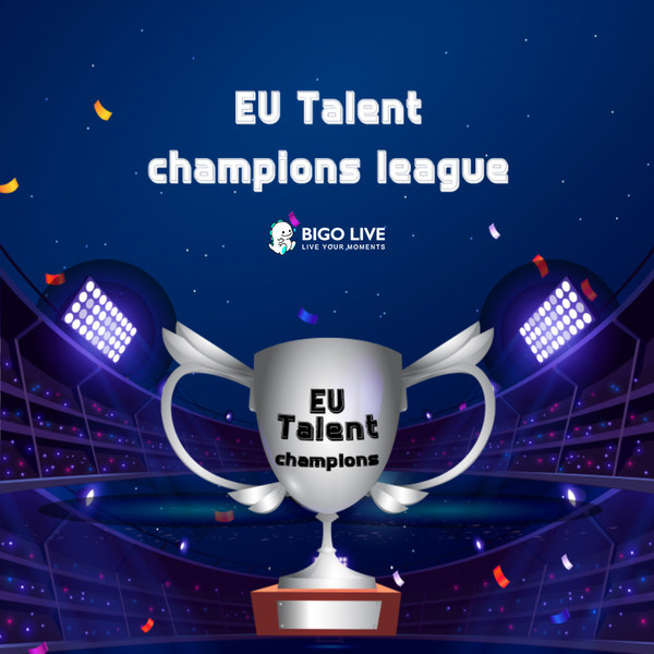 Europe Talent Champions League Launches as Bigo Live Celebrates 6th Anniversary