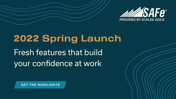 Scaled Agile’s Spring Launch Reveals Breakthrough Tools and Resources to Help SAFe® Professionals Navigate Digital Disruption