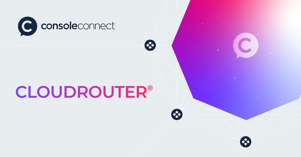Console Connect Launches CloudRouter®