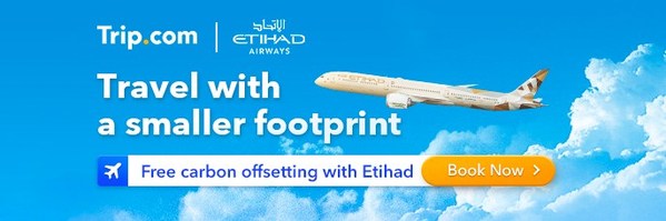 'Travel with a smaller footprint' - Trip.com and Etihad offer travellers free flight carbon offsetting