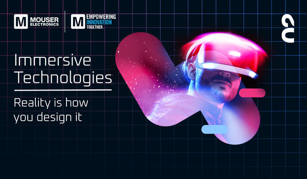 Mouser Electronics trình bày về công nghệ thực tế ảo trong phần thứ hai của chương trình Cùng nhau hướng tới sự đổi mới năm 2022