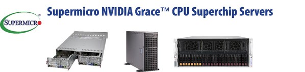 Supermicro為業界領先的高性能計算、數據分析和云游戲應用組合添加搭載NVIDIA Grace CPU超級芯片的服務器