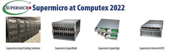 Supermicro、Computex 2022に出展：グリーンコンピューティングおよび企業拡大向けのITソリューションについて CEOが基調講演に登壇