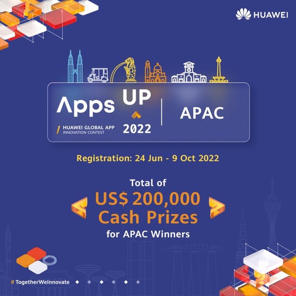 Huawei Mobile Services' Apps UP 2022 Returns to Asia Pacific with a Total of US$200,000 Cash Prizes to be Won