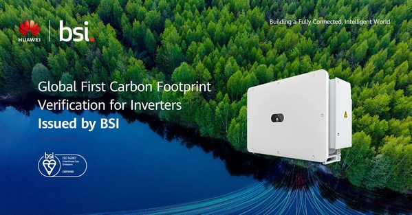 BSI为华为颁发全球首份逆变器产品碳足迹核查声明