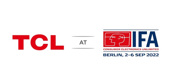 TCL Unveils Full-Category Exhibition and Global Press Conference at IFA 2022