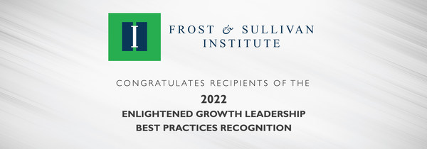Frost & Sullivan Institute Recognizes Top Companies for Enlightened Growth Leadership, 2022