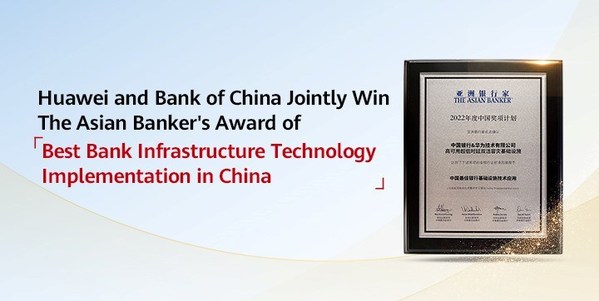 Huawei and Bank of China Jointly Win The Asian Banker's Award of Best Bank Infrastructure Technology Implementation in China