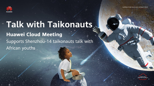 Huawei Cloud Meeting, 우주비행사와 아프리카 청소년 간의 대화 지원