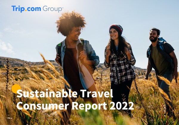 Sustainable Travel Consumer Report from Trip.com Group reveals deeper understanding of the sustainable trip, identifies opportunities for travel industry