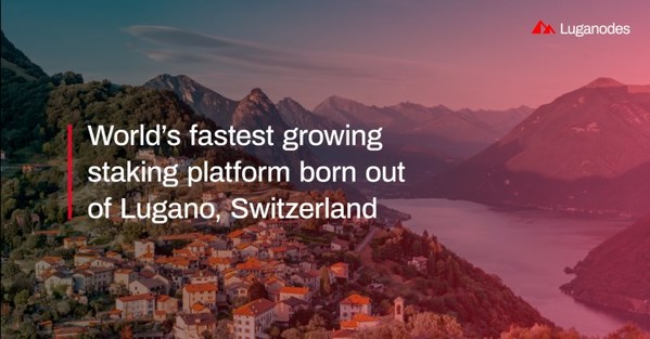 スイス、ルガーノから生まれた世界最速のステーキングサービスプロバイダー