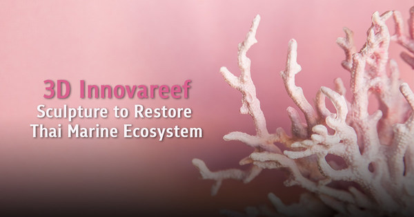 Innovareef 3D: Tác phẩm điêu khắc khôi phục hệ sinh thái biển Thái Lan