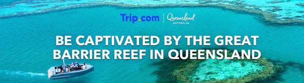 Trip.com Group and Queensland team up for global campaign