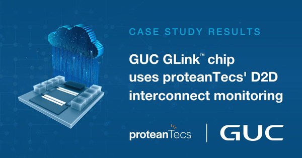 GUC integrates proteanTecs die-to-die (D2D) interconnect monitoring in their GLink™ chip.