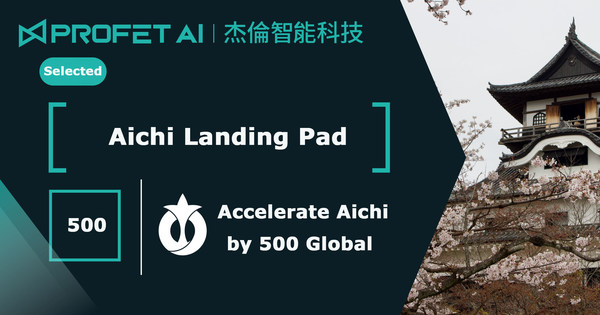 Profet AI Selected in "Aichi Landing Pad" - Program of Accelerate Aichi by 500