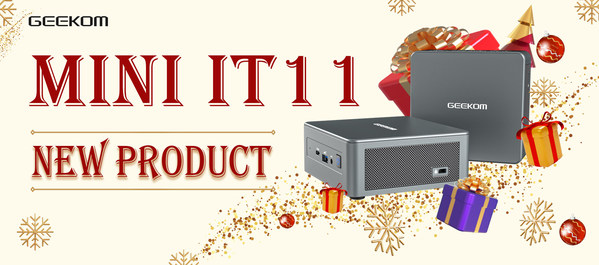 GEEKOM Mini IT11 will be available: The best Christmas Gift