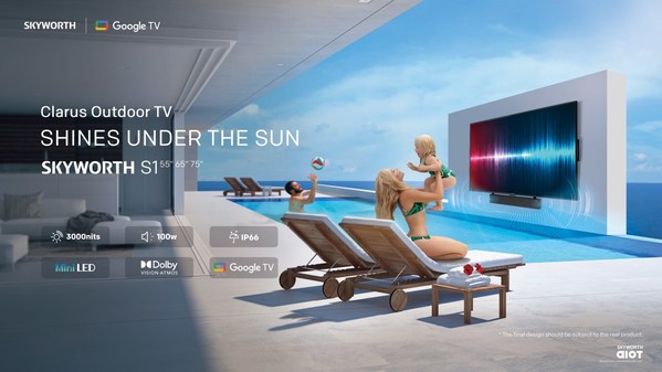 The SKYWORTH Clarus Outdoor TV, the World's First Outdoor Google TV™ device Launching 1st Half 2023