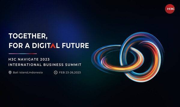 H3C NAVIGATE 2023 International Business Summit to Kick off in Bali, Indonesia