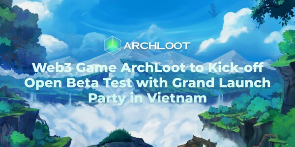 Web3 Game ArchLoot to Kick-off Open Beta Test with Grand Launch Party in Vietnam