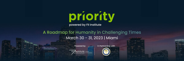 FII Institute’s PRIORITY event sets to create a roadmap for humanity in challenging times