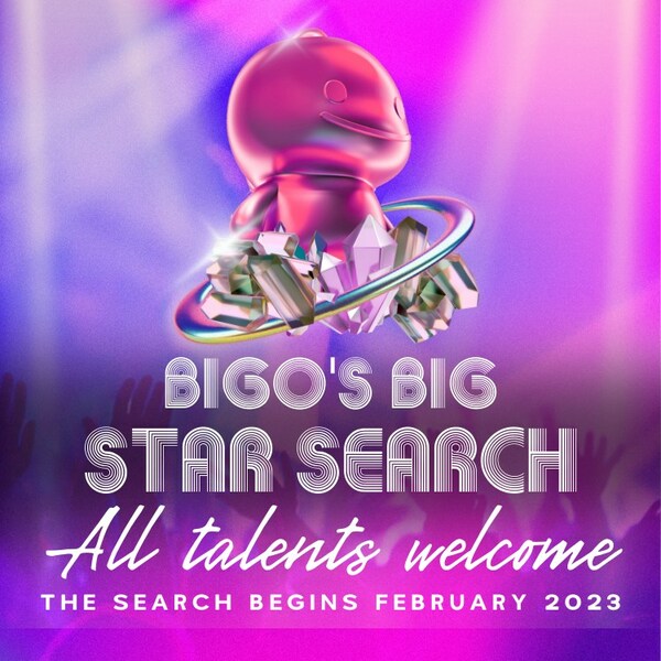 Bigo Live Launches BIGO's Big Star Search, the Company's Largest and Longest Livestreaming Talent Show Competition