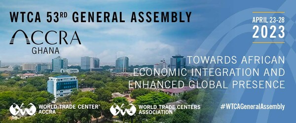 World Trade Centers Association and World Trade Center Accra to Showcase Business Opportunities in Africa at the 53rd Annual WTCA General Assembly