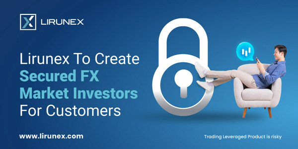 Lirunex  to create secured FX Market Investments for customers
