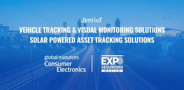 Jimi IoT Showcases Latest Fleet Management Solutions at Global Sources Consumer Electronics 2023 and Expo Seguridad Mexico