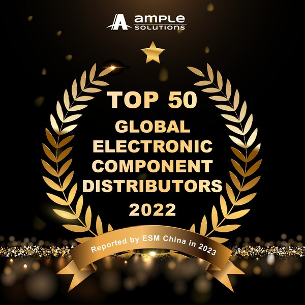 Ample Solutions Ranks Among the Global Top 50 Electronic Component Distributors for 2022 by ESM China