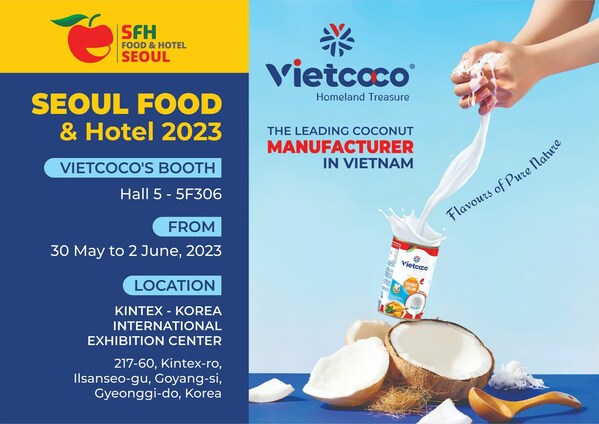 Vietcoco, Seoul Food & Hotel 2023에서 프리미엄 코코넛 제품 선보여