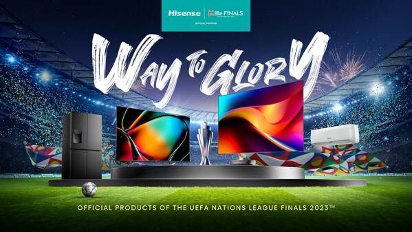 Hisense’s Brand Campaign “Way to Glory” for UNLF
