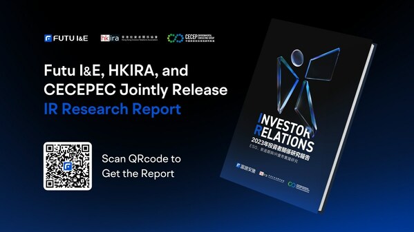 Futu I&E, HKIRA, and CECEPEC Release IR Research Report